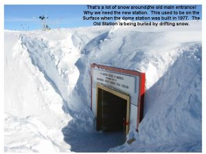The old main entrance at South Pole Station
